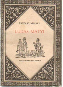 Fazekas Mihály - Lúdas Matyi Fazekas Mihály - Lúdas Matyi, Bukarest 1957 antikvár könyv
