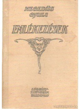 Hegedüs Gyula - Emlékezések Hegedüs Gyula - Emlékezések, Budapest 1921 antikvár könyv