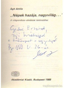 Ágh Attila - Népek hazája nagyvilág Ágh Attila - Népek hazája nagyvilág, Budapest 1988 antikvár könyv
