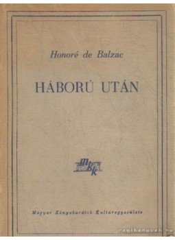 Honoré de Balzac - Háború után Honoré de Balzac - Háború után, Budapest 1947 antikvár könyv