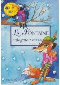 Jean De La Fontaine - La Fontaine válogatott meséi