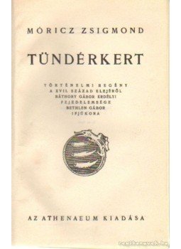 Móricz Zsigmond - Tündérkert Móricz Zsigmond - Tündérkert, Budapest 1924 antikvár könyv