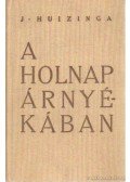 Johan Huizinga - A holnap árnyékában
