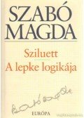 Szabó Magda - Sziluett / A lepke logikája
