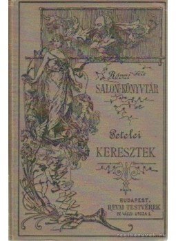 Petelei István - Keresztek Petelei István - Keresztek, Budapest 1882 antikvár könyv