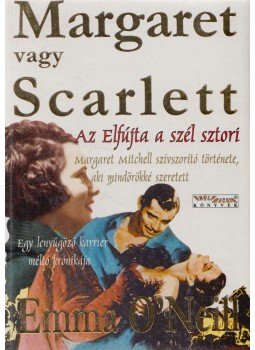O'Neill, Emma - Margaret vagy Scarlett O'Neill, Emma - Margaret vagy Scarlett, Kaposvár 1998 antikvár könyv