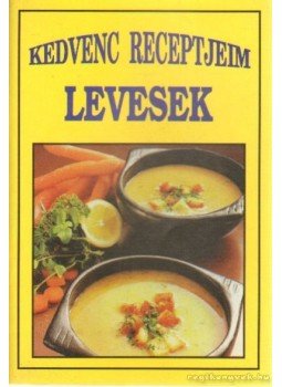  - Kedvenc receptjeim - Levesek, Debrecen 1997 antikvár könyv