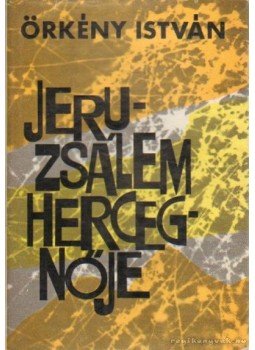Örkény István - Jeruzsálem hercegnője Örkény István - Jeruzsálem hercegnője, Budapest 1966 antikvár könyv