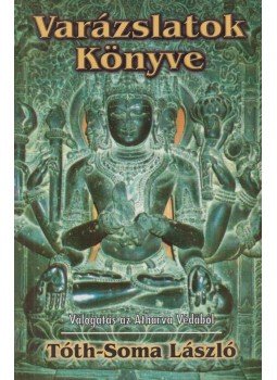 Tóth-Soma László - Varázslatok könyve Tóth-Soma László - Varázslatok könyve, Szeged 1998 antikvár könyv