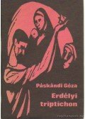 Páskándi Géza - Erdélyi triptichon