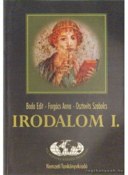 Osztovits Szabolcs, Boda Edit, Forgács Anna - Irodalom I. Osztovits Szabolcs, Boda Edit, Forgács Anna - Irodalom I., Budapest 1996 antikvár könyv