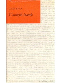 Illés Béla - Varázsló inasok Illés Béla - Varázsló inasok, Budapest 1978 antikvár könyv