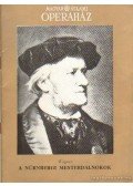 Wagner Richárd - A nürnbergi mesterdalnokok