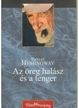 Hemingway, Ernest - Az öreg halász és a tenger Hemingway, Ernest - Az öreg halász és a tenger, Szeged 2005 antikvár könyv