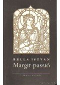 Bella István - Margit-passió