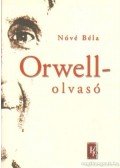 Nóvé Béla - Orwell-olvasó