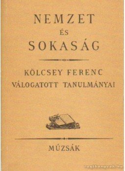 Kölcsey Ferenc - Nemzet és sokaság Kölcsey Ferenc - Nemzet és sokaság, Budapest 1988 antikvár könyv