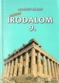 Mohácsy Károly - Színes Irodalom a középiskolák 9. évfolyam számára