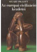 Piggott, Stuart - Az európai civilizáció kezdetei