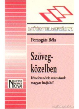 Pomogáts Béla - Szövegközelben Pomogáts Béla - Szövegközelben, Budapest 1999 antikvár könyv