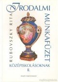 Rubovszky Rita - Irodalmi munkafüzet középiskolásoknak II.