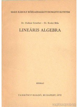 Dr. Halmai Erzsébet, Krekó Béla - Lineáris algebra Dr. Halmai Erzsébet, Krekó Béla - Lineáris algebra, Budapest 1972 antikvár könyv