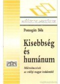 Pomogáts Béla - Kisebbség és humánum