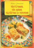 Péter Jánosné - Pástétomok, sós habok. felfújtak és pudingok