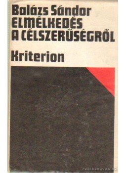 Balázs Sándor - Elmélkedés a célszerűségről Balázs Sándor - Elmélkedés a célszerűségről, Bukarest 1972 antikvár könyv
