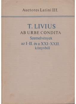 Titus Livius - Ab Urbe Condita Titus Livius - Ab Urbe Condita, Budapest 1967 antikvár könyv