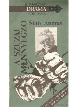 Sütő András - A szúzai mennyegző Sütő András - A szúzai mennyegző, Budapest 1990 antikvár könyv