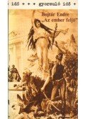 Bojtár Endre - "Az ember feljő"