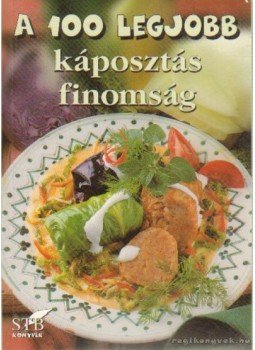 Toró Elza - A 100 legjobb káposztás finomság Toró Elza - A 100 legjobb káposztás finomság, Kistarcsa 2004 antikvár könyv