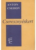 Anton Pavlovics Csehov - Cseresznyéskert