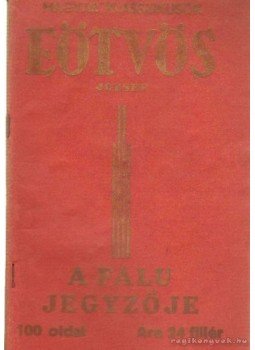 Báró Eötvös József - A falu jegyzője Báró Eötvös József - A falu jegyzője, Budapest 0 antikvár könyv