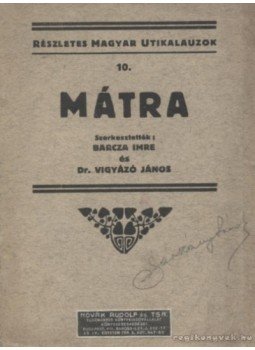 Barcza Imre, Vigyázó János - Mátra Barcza Imre, Vigyázó János - Mátra, Budapest 1930 antikvár könyv