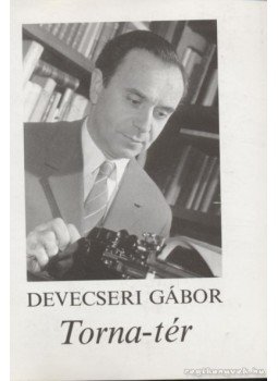 Devecseri Gábor - Torna-tér Devecseri Gábor - Torna-tér, Budapest 1984 antikvár könyv