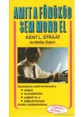 Straat, Kent L. - Amit a főnököd sem mond el