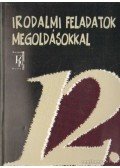 Vasy Géza,Vasy Gézáné - Irodalmi feladatok megoldásokkal 12. évfolyam