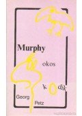 Petz, Georg - Murphy okoskodik