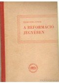 Horváth János - A reformáció jegyében