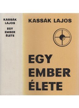 Kassák Lajos - Egy ember élete Kassák Lajos - Egy ember élete, Budapest 1974 antikvár könyv