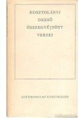 Kosztolányi Dezső - Kosztolányi Dezső összegyűjtött versei