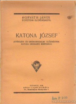 Horváth János - Katona József Horváth János - Katona József, Budapest 1936 antikvár könyv