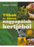 Dibás Gabriella - Titkok és ötletek nagyapáink kertjéből