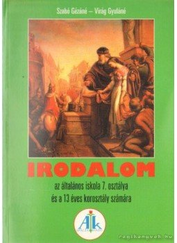 Szabó Gézáné, Virág Gyuláné - Irodalom 7. Szabó Gézáné, Virág Gyuláné - Irodalom 7., Budapest 1999 antikvár könyv