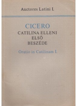 Havas László, Cicero - Cicero Catilina elleni első beszéde Havas László, Cicero - Cicero Catilina elleni első beszéde, Budapest 1967 antikvár könyv