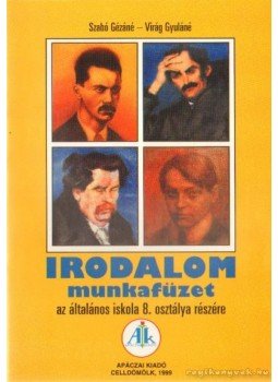 Szabó Gézáné, Virág Gyuláné - Irodalom munkafüzet 8. Szabó Gézáné, Virág Gyuláné - Irodalom munkafüzet 8., Budapest 1999 antikvár könyv