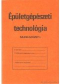 Szabó Endre - Épületgépészeti technilógia -Munkafüzet I.-