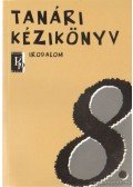Mohácsy Károly,Abaffy Lászlóné - Tanári kézikönyv - Irodalmi olvasókönyv 8. évfolyam